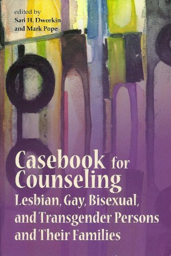 Casebook for Counseling Lesbian, Gay, Bisexual, and Transgender Persons and Their Families   2012 9781556203060 Front Cover