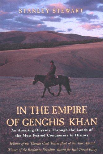 In the Empire of Genghis Khan An Amazing Odyssey Through the Lands of the Most Feared Conquerors in History N/A 9781592281060 Front Cover