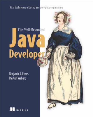 Well-Grounded Java Developer Vital Techniques of Java 7 and Polyglot Programming  2011 9781617290060 Front Cover
