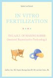 In Vitro Fertilization The A. R. T. of Making Babies (Assisted Reproductive Technology) N/A 9781620876060 Front Cover