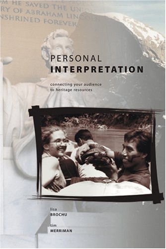 Personal Interpretation : Connecting Your Audience to Heritage Resources  2002 9781879931060 Front Cover
