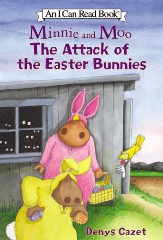 Minnie and Moo The Attack of the Easter Bunnies  2004 9780060005061 Front Cover