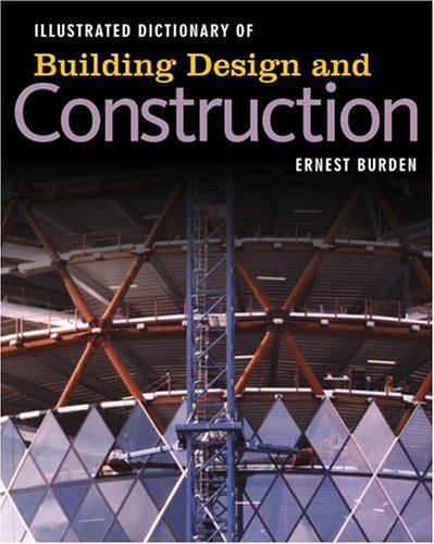 Illustrated Dictionary of Building Design and Construction   2005 9780071445061 Front Cover