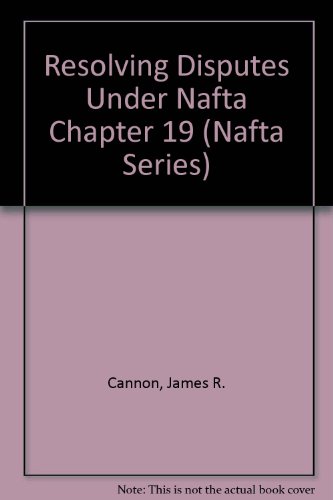 Resolving Disputes under NAFTA   1994 9780071726061 Front Cover