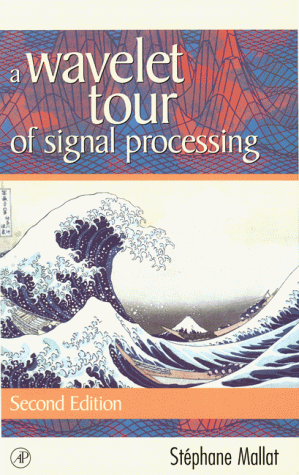 Wavelet Tour of Signal Processing  2nd 1999 (Revised) 9780124666061 Front Cover