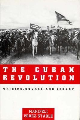 Cuban Revolution Origins, Course, and Legacy  1993 9780195084061 Front Cover