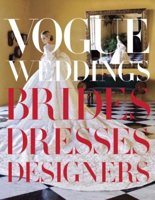 Vogue Weddings Brides, Dresses, Designers  2012 9780307957061 Front Cover