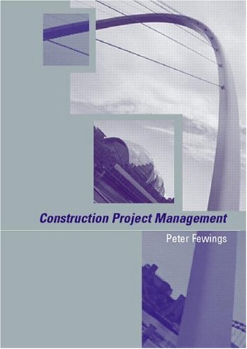 Construction Project Management An Integrated Approach  2006 9780415359061 Front Cover