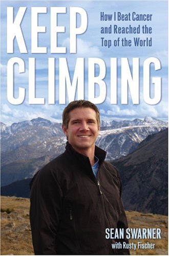 Keep Climbing How I Beat Cancer and Reached the Top of the World N/A 9780743292061 Front Cover