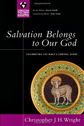 Salvation Belongs to Our God Celebrating the Bible's Central Story  2007 9780830833061 Front Cover