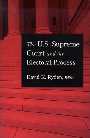 U. S. Supreme Court and the Electoral Process   2000 9780878408061 Front Cover