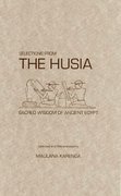 Selections from the Husia : Sacred Wisdom from Ancient Egypt 2nd 9780943412061 Front Cover
