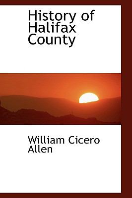 History of Halifax County:   2009 9781103833061 Front Cover