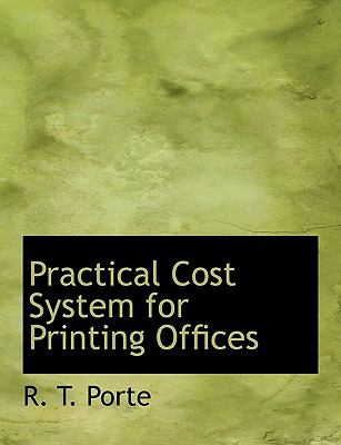 Practical Cost System for Printing Offices  N/A 9781115362061 Front Cover