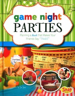 Game Night Parties: Planning a Bash That Makes Your Friends Say "Yeah!"  2014 9781476540061 Front Cover