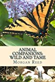 Animal Companions: Wild and Tame  N/A 9781477585061 Front Cover