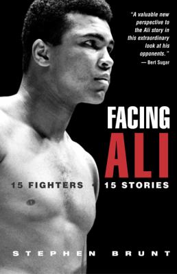 Facing Ali 15 Fighters/15 Stories  2003 9781592284061 Front Cover