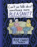 Can't We Talk about Something More Pleasant? A Memoir  2014 9781608198061 Front Cover