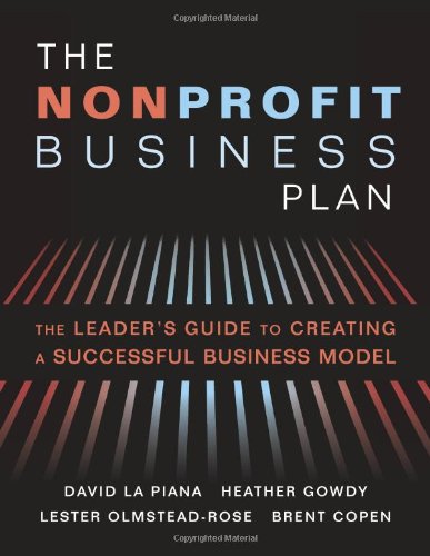 Nonprofit Business Plan A Leader's Guide to Creating a Successful Business Model  2012 9781618580061 Front Cover