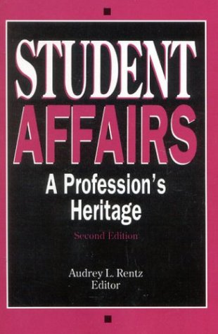 Student Affairs A Profession's Heritage 2nd 1994 (Revised) 9781883485061 Front Cover
