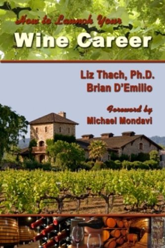 How to Launch Your Wine Career   2009 9781934259061 Front Cover