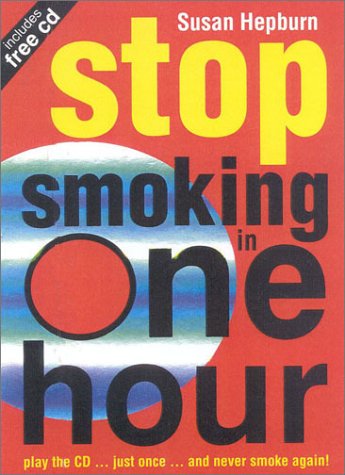 Stop Smoking in One Hour Play the CD... Just Once... and Never Smoke Again!  2000 9780007104062 Front Cover