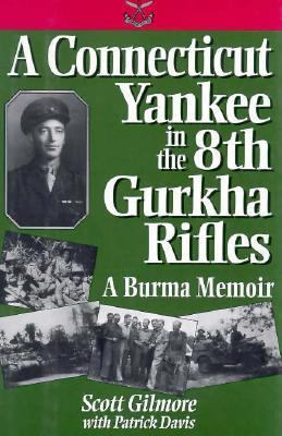 Connecticut Yankee in the 8th Gurkha Rifles A Burma Memoir  1995 9780028811062 Front Cover