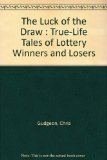 Luck of the Draw True-Life Tales of Lottery Winners and Losers N/A 9780132266062 Front Cover
