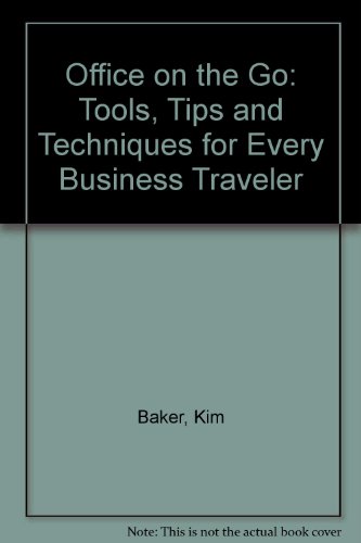 Office on the Go! Tools, Tips and Techniques for Every Business Traveler  1993 9780136309062 Front Cover