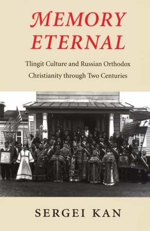 Memory Eternal Tlingit Culture and Russian Orthodox Christianity Through Two Centuries  2000 9780295978062 Front Cover