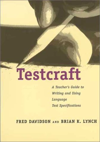 Testcraft A Teacher`s Guide to Writing and Using Language Test Specifications  2002 9780300090062 Front Cover