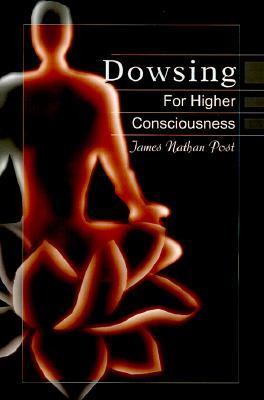 Dowsing for Higher Conciousness   2001 9780595175062 Front Cover