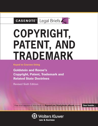 Copyright Patent and Trademark Goldstein and Reese 6th (Student Manual, Study Guide, etc.) 9780735599062 Front Cover