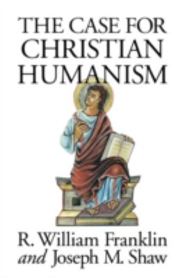 Case for Christian Humanism  N/A 9780802806062 Front Cover