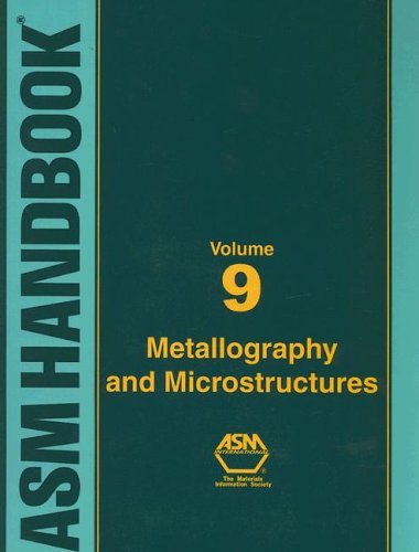 ASM Handbook, Volume 9 Metallography and Microstructures  2004 9780871707062 Front Cover