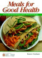 Meals for Good Health : Low-Calorie Recipes with Meal Plans 3rd 2005 9780969677062 Front Cover