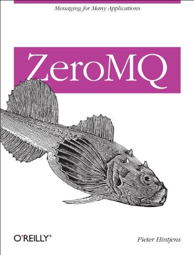 ZeroMQ Messaging for Many Applications  2012 9781449334062 Front Cover