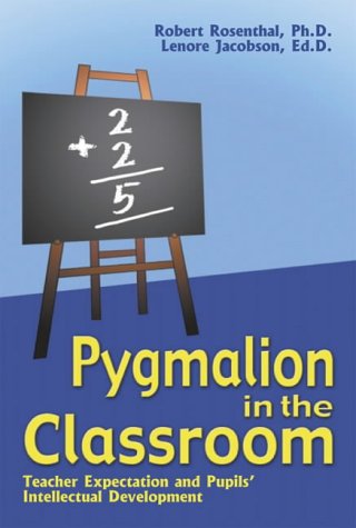Pygmalion in the Classroom Teacher Expectation and Pupils' Intellectual Development  2003 9781904424062 Front Cover