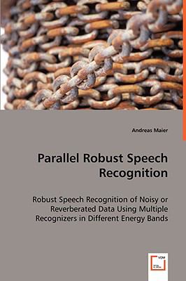 Parallel Robust Speech Recognition:   2008 9783836477062 Front Cover
