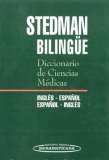 Stedman Bilingue/ Bilingual Stedman: Diccionario De Ciencias Medicas Ingles-espanol, Espanol-ingles/ Medical Science Dictionary, English-spanish, Spanish-english  2007 9789500620062 Front Cover