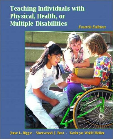 Teaching Individuals with Physical, Health, or Multiple Disabilities  4th 2001 9780130953063 Front Cover