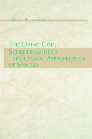 Living God Schleiermacher's Theological Appropriation of Spinoza  1996 9780271025063 Front Cover