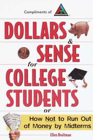 Dollars and Sense for College Students How Not to Run Out of Money by Midterms N/A 9780375752063 Front Cover