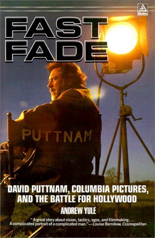 Fast Fade David Puttnam, Columbia Pictures, and the Battle for Hollywood N/A 9780385300063 Front Cover