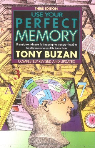 Use Your Perfect Memory Dramatic New Techniques for Improving Your Memory; Third Edition 3rd 1991 (Revised) 9780452266063 Front Cover