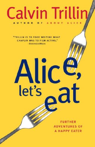 Alice, Let's Eat Further Adventures of a Happy Eater N/A 9780812978063 Front Cover