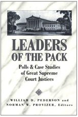 Leaders of the Pack Polls and Case Studies of Great Supreme Court Justices  2003 9780820463063 Front Cover