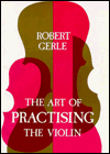 Art of Practicing the Violin 1st 1983 9780852495063 Front Cover