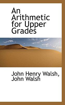 An Arithmetic for Upper Grades:   2009 9781103983063 Front Cover