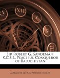 Sir Robert G Sandeman K. C. S. I. , Peaceful Conqueror of Baluchistan N/A 9781148207063 Front Cover